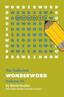The Wonderword Volume 51 - David Ouellet,Sophie Ouellet,Linda Boragina - cover