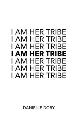 I Am Her Tribe - Danielle Doby - cover
