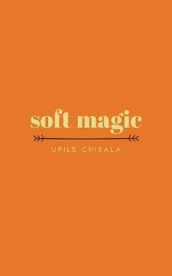 soft magic - Upile Chisala - cover