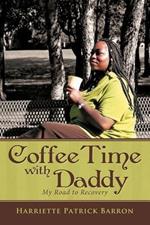 Coffee Time with Daddy: My Road to Recovery