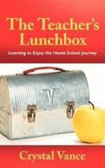 The Teacher's Lunchbox: Learning to Enjoy the Home School Journey