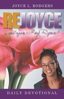 Rejoyce!: Daily Devotional - Joyce L Rodgers - cover