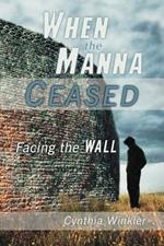 When The Manna Ceased: Facing the Wall