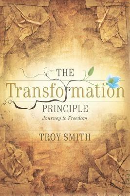 The Transformation Principle: Journey To Freedom - Troy Smith - cover