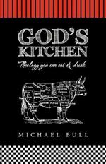 God's Kitchen: Theology You Can Eat and Drink