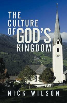 The Culture of God's Kingdom: Studies of the Beatitudes - Nick Wilson - cover
