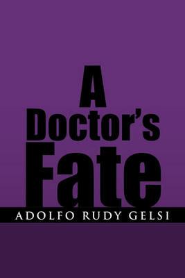A Doctor's Fate - Adolfo Rudy Gelsi - cover