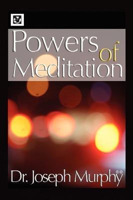 Powers of Meditation - Joseph Murphy - cover