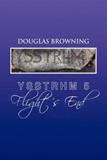 Ysstrhm 5, Flight's End