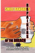 Smile Bandages, Repairers of the Breach