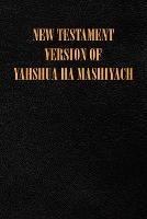 New Testament Version of Yahshua Ha Mashiyach - Edwards - cover