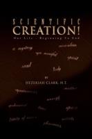 Scientific Creation! - Hezekiah H T Clark - cover