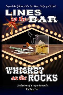 Lines on the Bar . . . Whiskey on the Rocks - Rick Hart - cover
