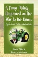 A Funny Thing Happened on the Way to the Farm... - Sharon Wistisen - cover