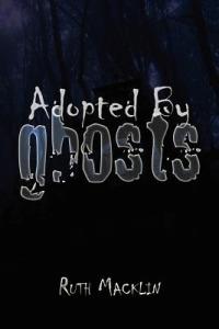 Adopted by Ghosts - Ruth Macklin - cover
