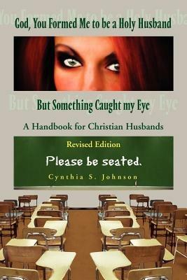God, You Formed Me to Be a Holy Husband But Something Caught My Eye - Cynthia Johnson - cover