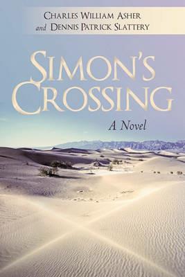 Simon's Crossing - Charles William Asher,Dennis Patrick Slattery - cover