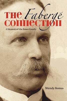 The Faberge Connection: A Memoir of the Bowe Family - Wendy Bonus - cover