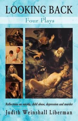 Looking Back: Four Plays - Judith Weinshall Liberman - cover