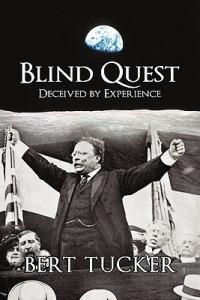 Blind Quest: Deceived by Experience - Bert Tucker - cover