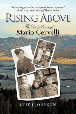 Rising Above: The Early Years of Mario Cervelli - Keith Johnson - cover