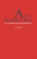 The Art of Marketing for Professional Photographers - Gene Ho - cover