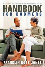 Handbook for Boomers: Successful Strategies for the Middle Years of Life