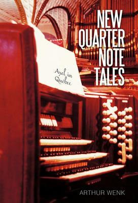 New Quarter Note Tales: Axel in Quebec - Arthur Wenk - cover