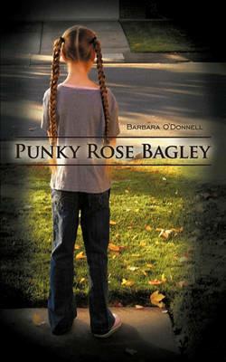 Punky Rose Bagley - Barbara O'Donnell - cover