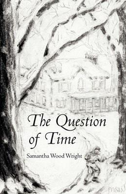 The Question of Time - Samantha Wood Wright - cover