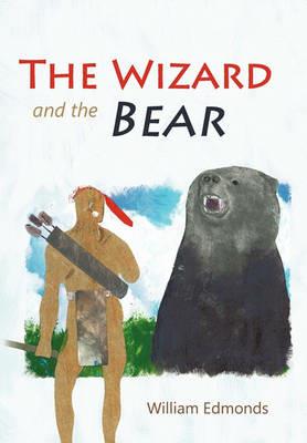 The Wizard and the Bear - William Edmonds - cover