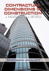 Contractual Dimensions in Construction: A Commentary in a Nutshell - Chandana Jayalath - cover