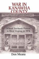 War in Kanawha County: School Textbook Protest in West Virginia in 1974