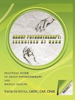 Group Psychotherapy: Exercises at Hand-Volume 1