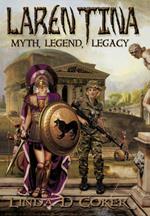 Larentina: Myth, Legend, Legacy