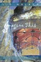 Imagine This - L D Walker - cover