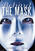 Behind the Mask: Adolescents in Hiding