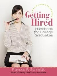 Getting Hired: Handbook for College Graduates - Frances R Schmidt - cover