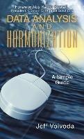 Data Analysis and Harmonization: A Simple Guide - Jeff Voivoda - cover