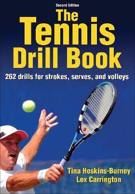 The Tennis Drill Book - Tina Hoskins-Burney,Lex Carrington - cover