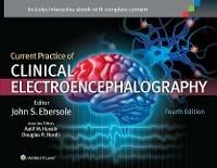 Current Practice of Clinical Electroencephalography - John S. Ebersole,Aatif M. Husain,Douglas R. Nordli - cover
