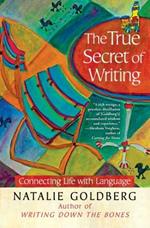 The True Secret of Writing: Connecting Life with Language