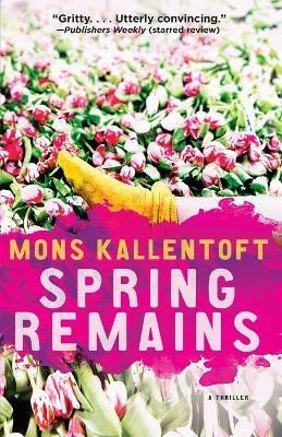Spring Remains, Volume 4: A Thriller - Mons Kallentoft - cover