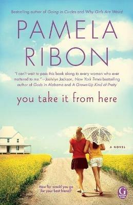 You Take It from Here - Pamela Ribon - cover