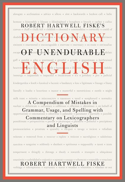 Robert Hartwell Fiske's Dictionary of Unendurable English