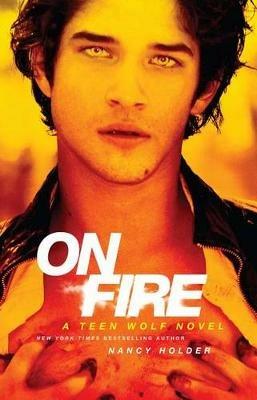 On Fire: A Teen Wolf Novel - Nancy Holder - cover