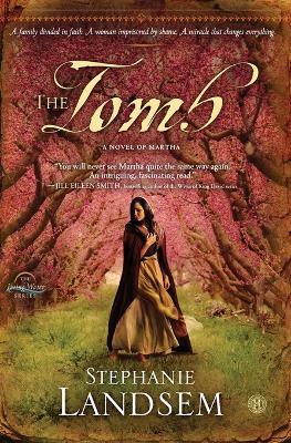 The Tomb: A Novel of Martha - Stephanie Landsem - cover