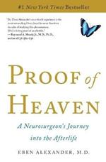 Proof of Heaven: A Neurosurgeon's Journey into the Afterlife