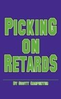 Picking on Retards - Scott Carpenter - cover