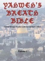 Yahweh's Breath Bible, Volume 1: Literal Strong's Version with Sacred Name Added - Jerry Ayers - cover